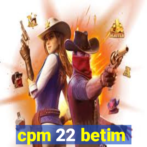 cpm 22 betim